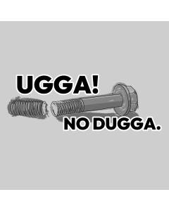 Ugga No Dugga T-Shirt
