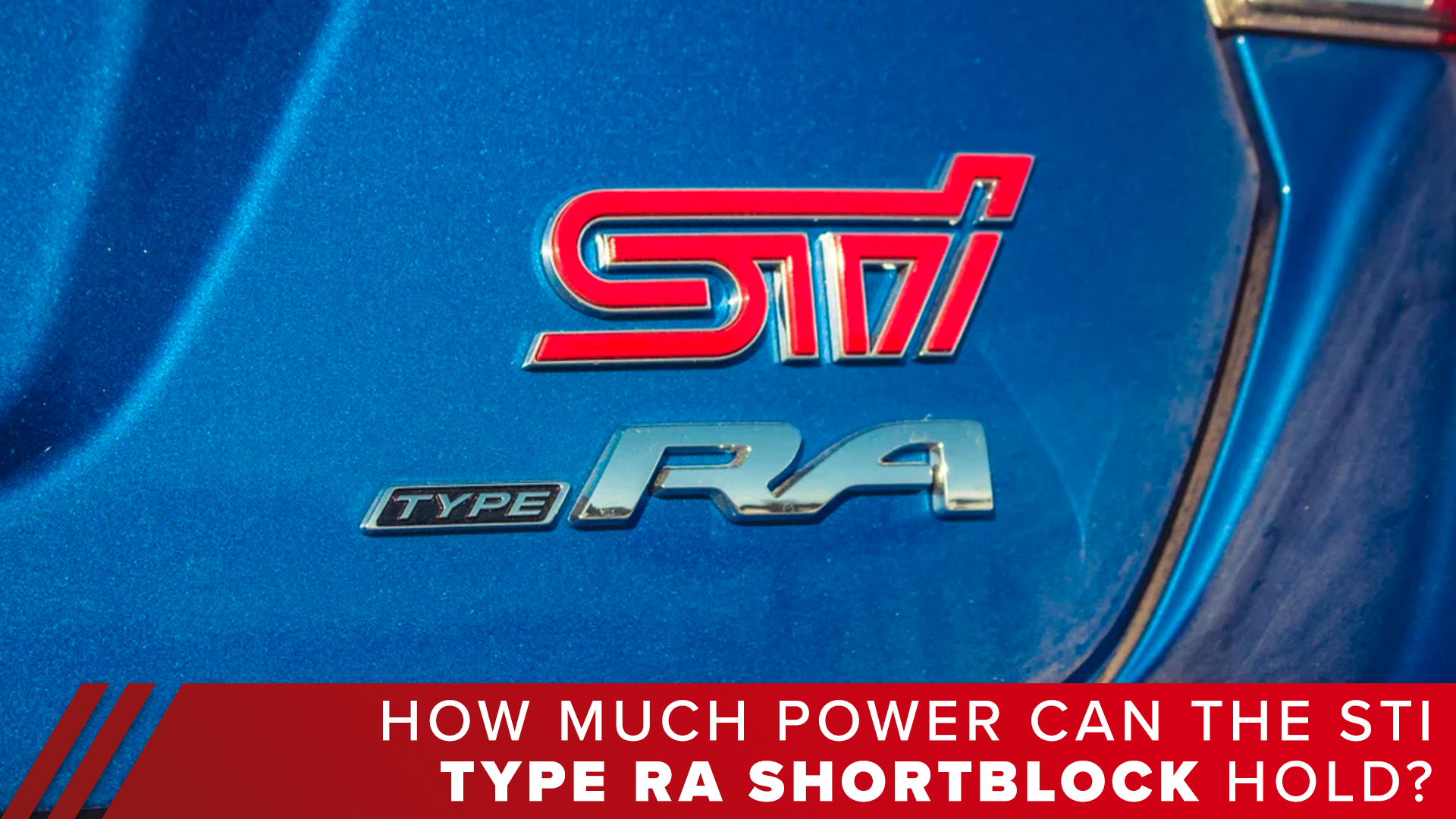 How much power can the STI Type RA Shortblock hold?